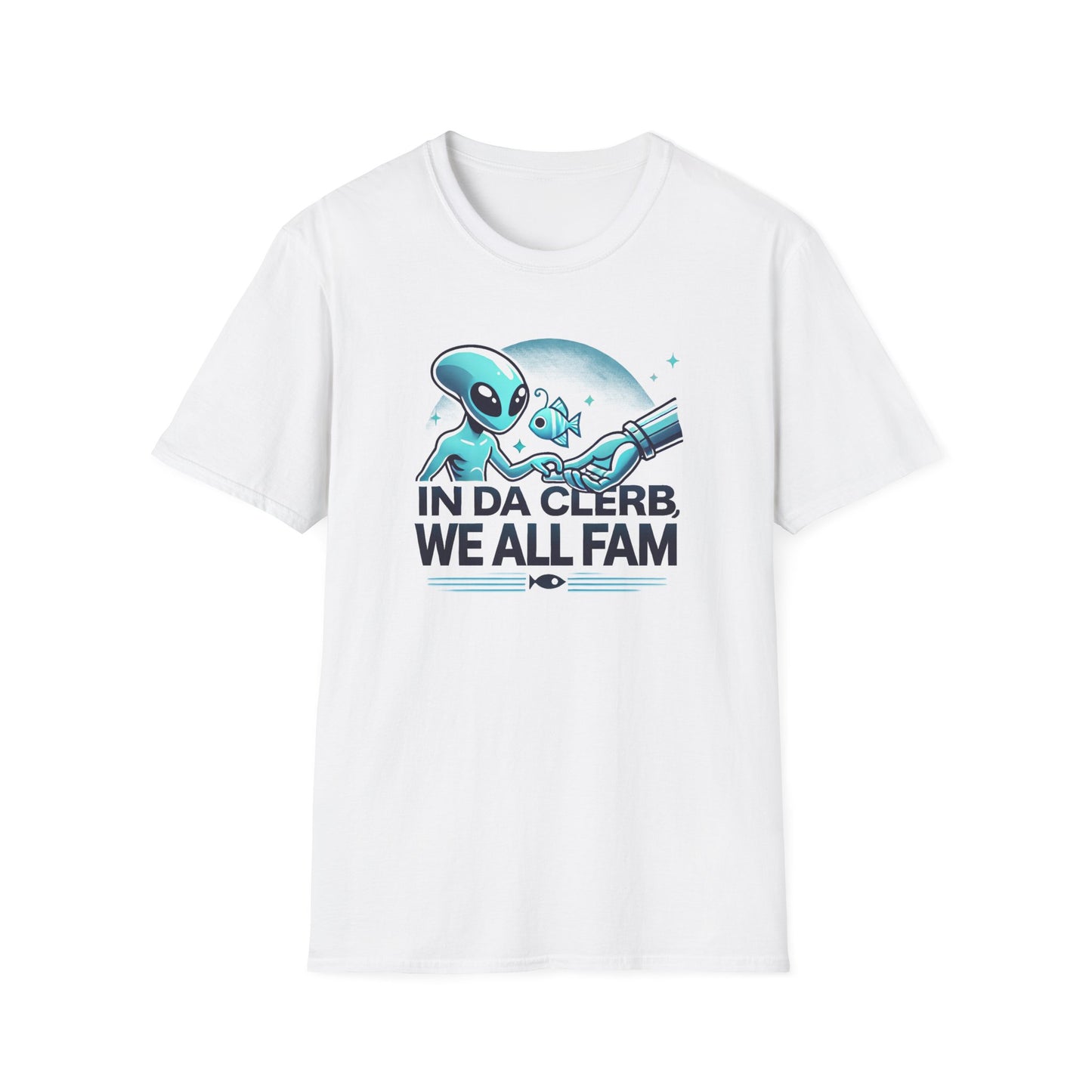 In Da Clerb We All Fam tee  (Aliens in the Ocean series)