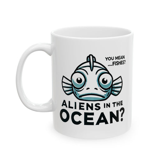 Aliens in the Ocean? Ceramic Mug, (11oz, 15oz)