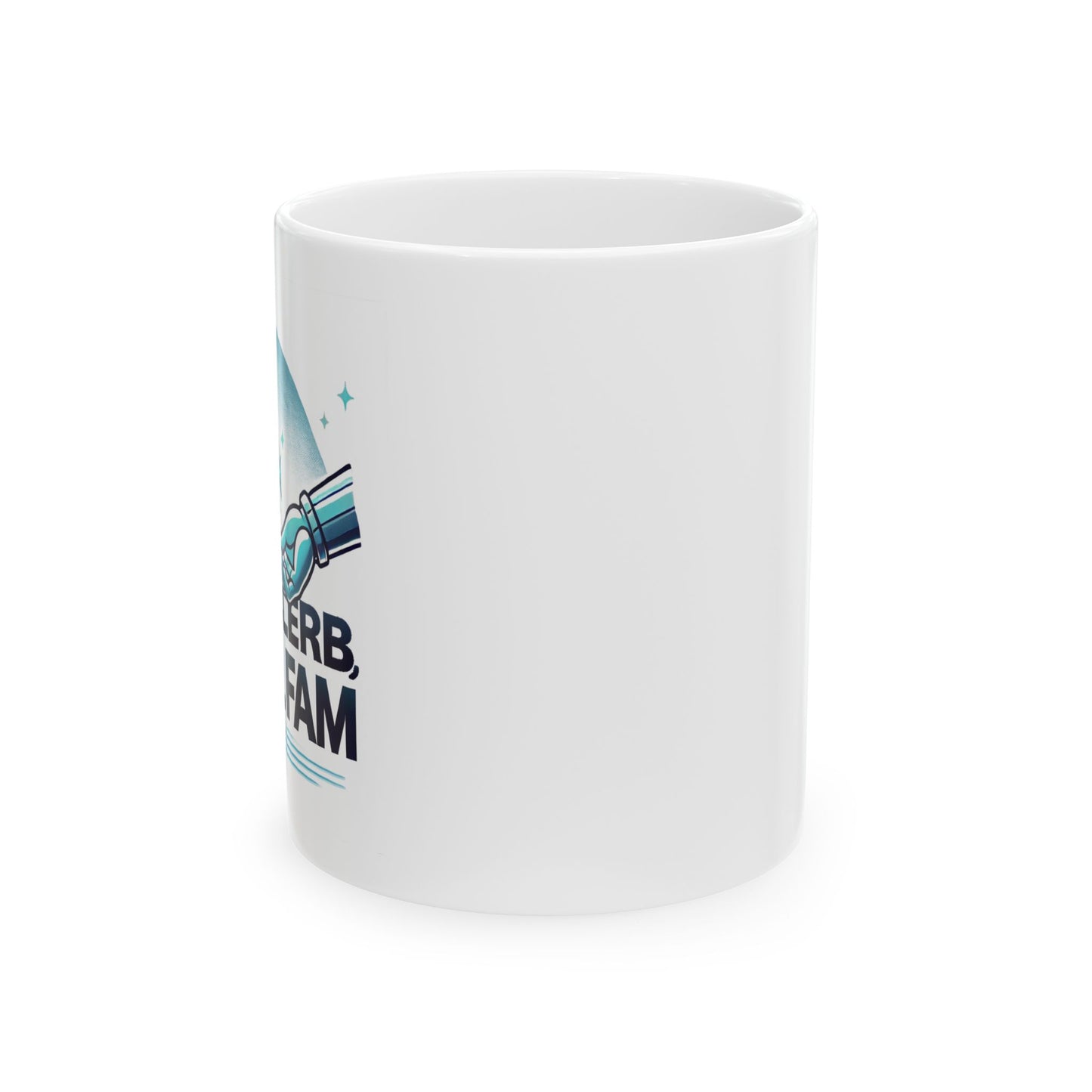 IN DA CLERB WE ALL FAM! Ceramic Mug, (11oz, 15oz)